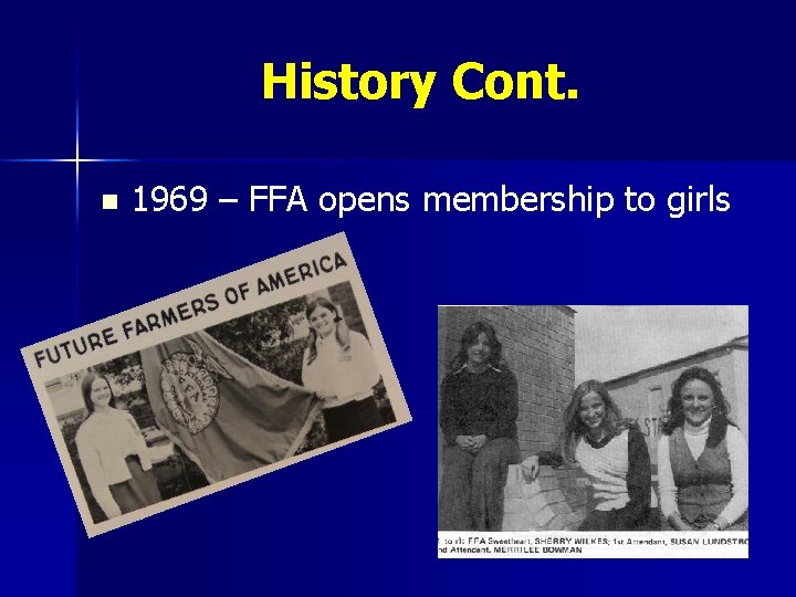 History Cont. n 1969 – FFA opens membership to girls 