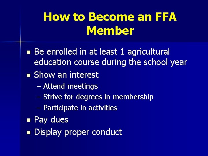 How to Become an FFA Member n n Be enrolled in at least 1