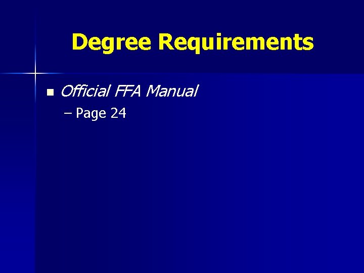 Degree Requirements n Official FFA Manual – Page 24 