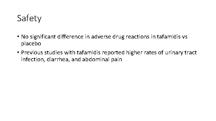 Safety • No significant difference in adverse drug reactions in tafamidis vs placebo •