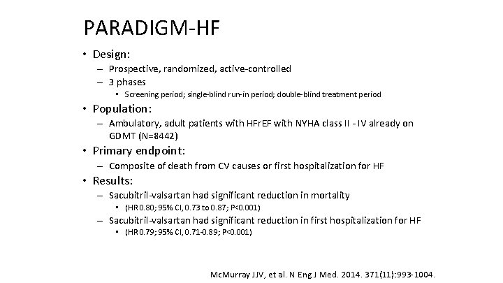 PARADIGM‐HF • Design: – Prospective, randomized, active‐controlled – 3 phases • Screening period; single‐blind