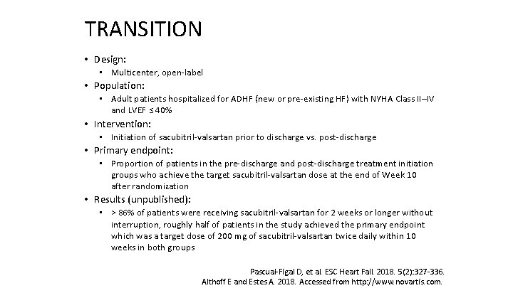 TRANSITION • Design: • Multicenter, open‐label • Population: • Adult patients hospitalized for ADHF