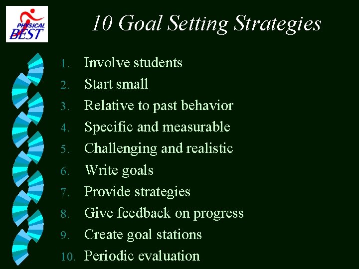 10 Goal Setting Strategies 1. 2. 3. 4. 5. 6. 7. 8. 9. 10.
