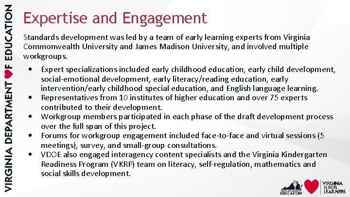 Expertise and Engagement Standards development was led by a team of early learning experts