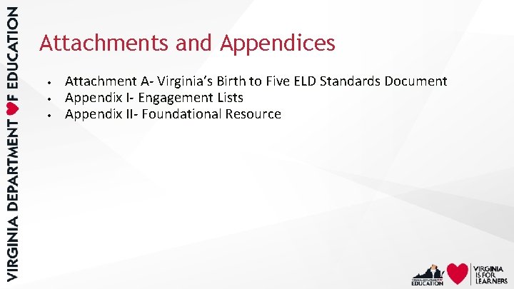 Attachments and Appendices • • • Attachment A- Virginia’s Birth to Five ELD Standards