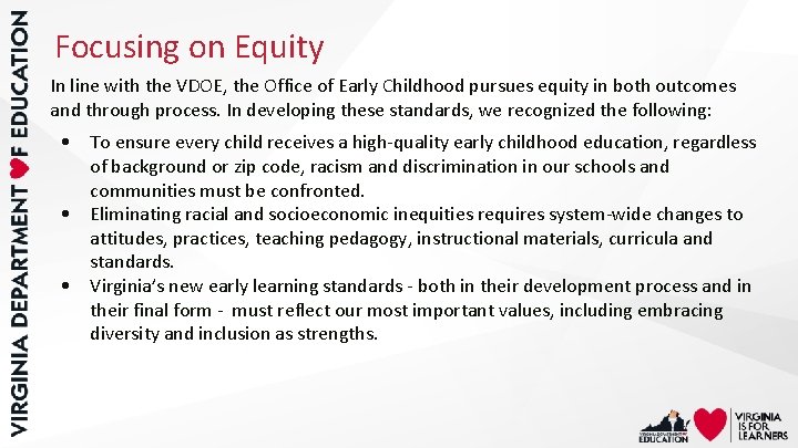 Focusing on Equity In line with the VDOE, the Office of Early Childhood pursues