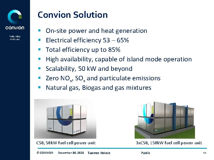 Convion Solution § § § § On-site power and heat generation Electrical efficiency 53