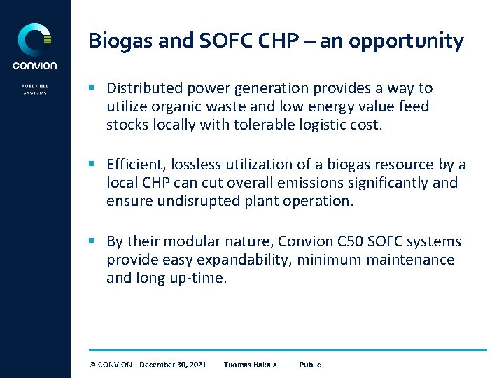 Biogas and SOFC CHP – an opportunity § Distributed power generation provides a way
