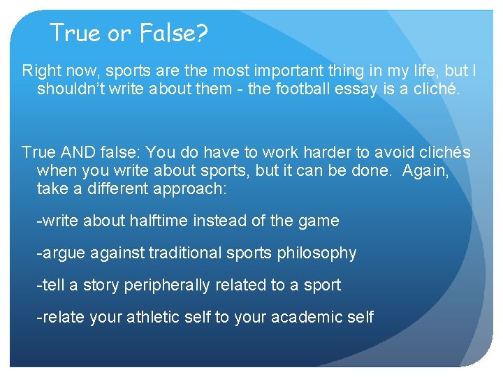True or False? Right now, sports are the most important thing in my life,
