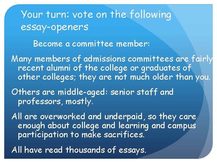 Your turn: vote on the following essay-openers Become a committee member: Many members of
