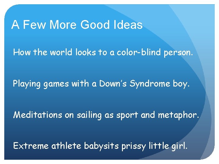 A Few More Good Ideas How the world looks to a color-blind person. Playing
