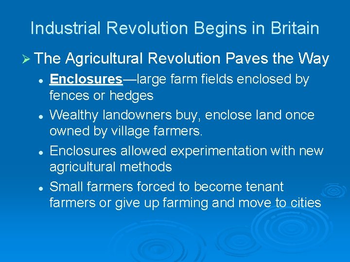 Industrial Revolution Begins in Britain Ø The Agricultural Revolution Paves the Way l l