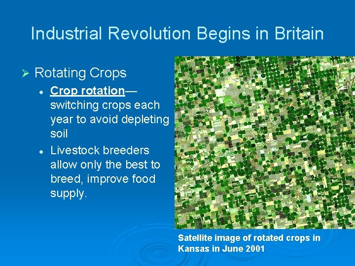 Industrial Revolution Begins in Britain Ø Rotating Crops l l Crop rotation— switching crops