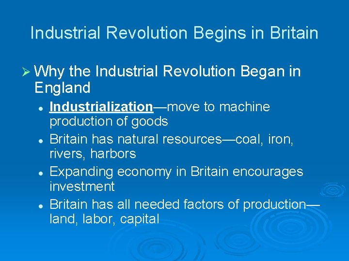 Industrial Revolution Begins in Britain Ø Why the Industrial Revolution Began in England l