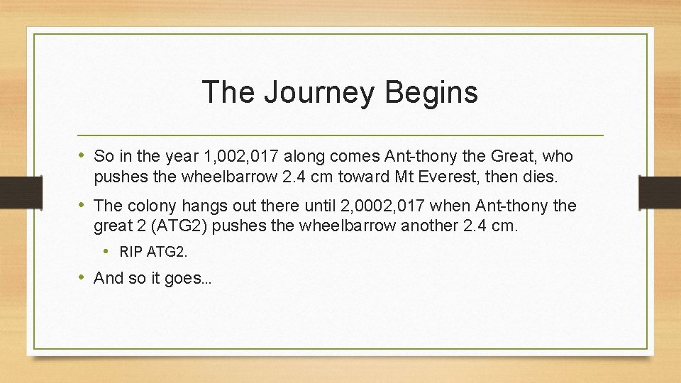 The Journey Begins • So in the year 1, 002, 017 along comes Ant-thony