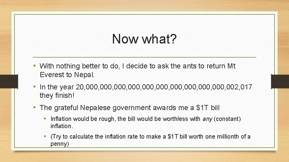 Now what? • With nothing better to do, I decide to ask the ants