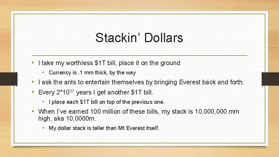 Stackin’ Dollars • I take my worthless $1 T bill, place it on the