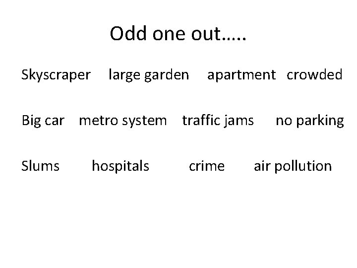 Odd one out…. . Skyscraper large garden apartment crowded Big car metro system traffic