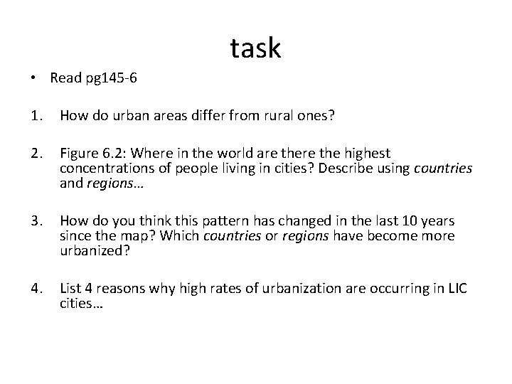 task • Read pg 145 -6 1. How do urban areas differ from rural