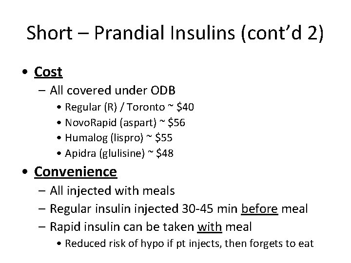 Short – Prandial Insulins (cont’d 2) • Cost – All covered under ODB •