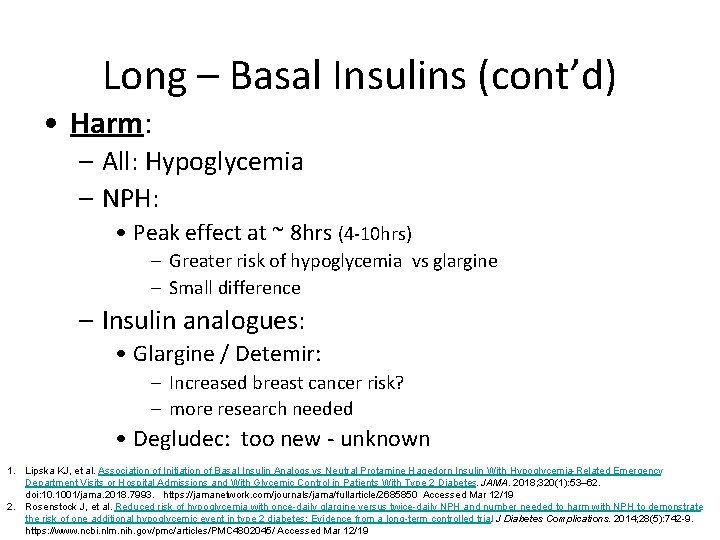 Long – Basal Insulins (cont’d) • Harm: – All: Hypoglycemia – NPH: • Peak