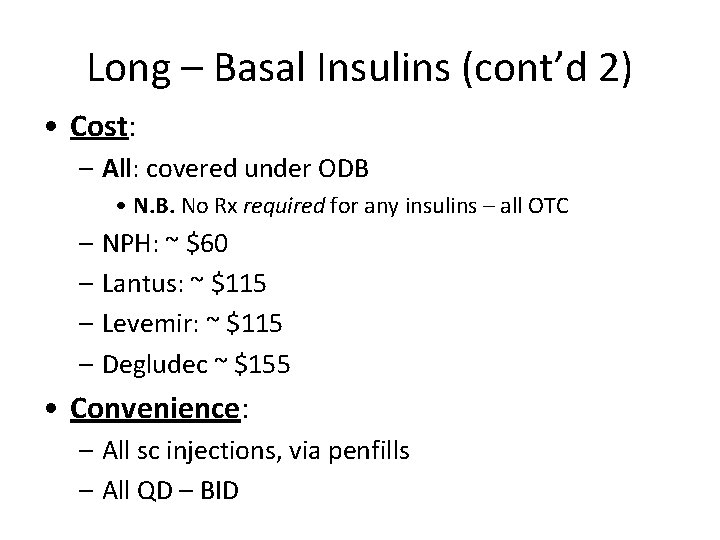 Long – Basal Insulins (cont’d 2) • Cost: – All: covered under ODB •