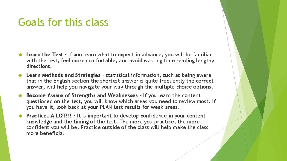 Goals for this class Learn the Test – if you learn what to expect