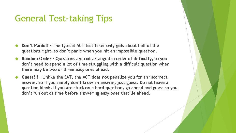 General Test-taking Tips Don’t Panic!! – The typical ACT test taker only gets about