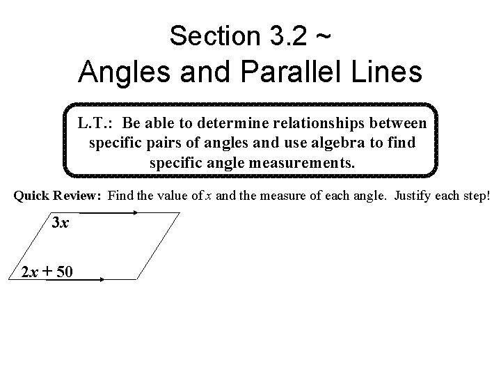 Section 3. 2 ~ Angles and Parallel Lines L. T. : Be able to