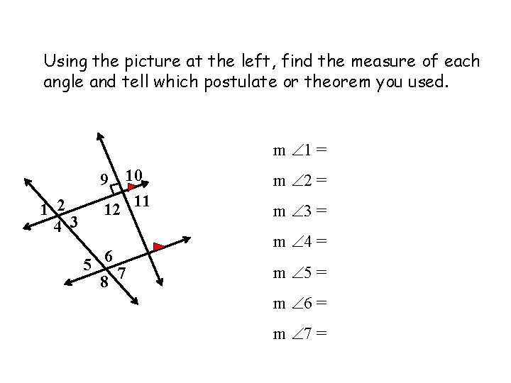 Using the picture at the left, find the measure of each angle and tell