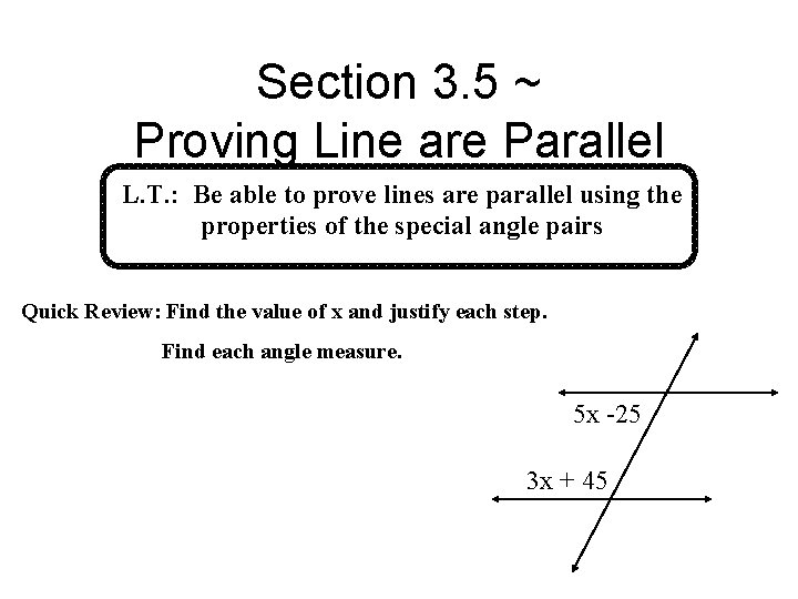 Section 3. 5 ~ Proving Line are Parallel L. T. : Be able to