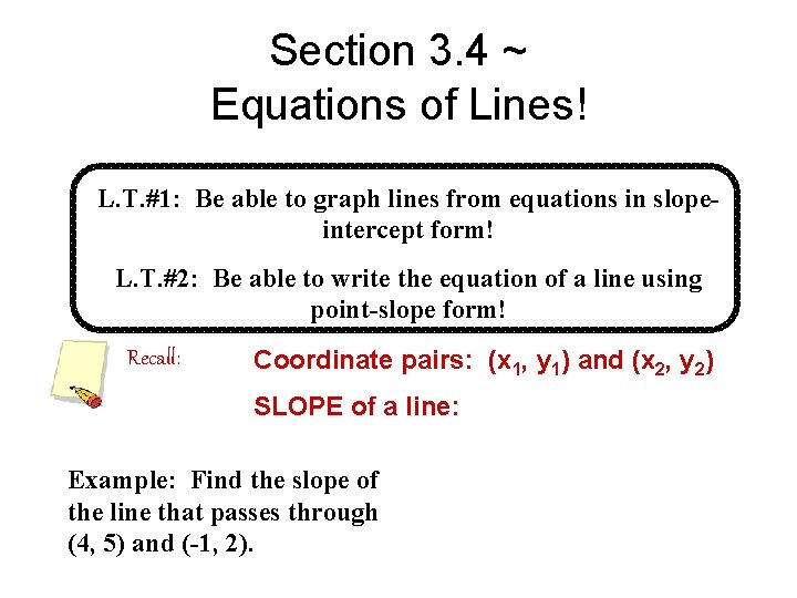 Section 3. 4 ~ Equations of Lines! L. T. #1: Be able to graph