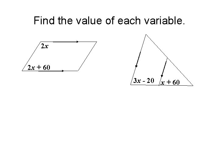 Find the value of each variable. 2 x 2 x + 60 3 x