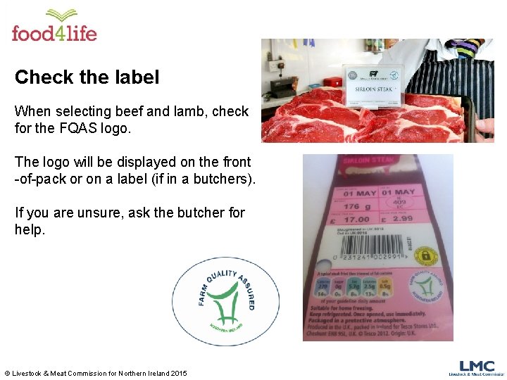 Check the label When selecting beef and lamb, check for the FQAS logo. The