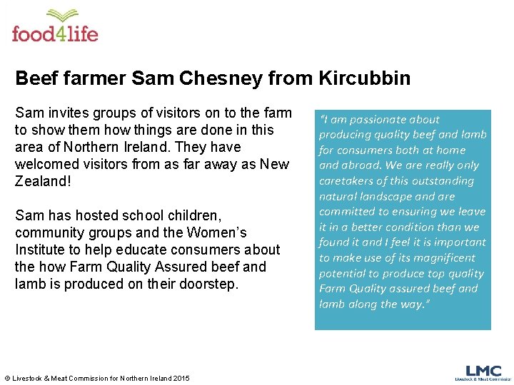 Beef farmer Sam Chesney from Kircubbin Sam invites groups of visitors on to the