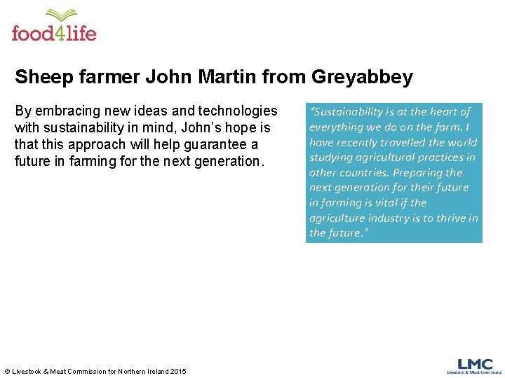 Sheep farmer John Martin from Greyabbey By embracing new ideas and technologies with sustainability