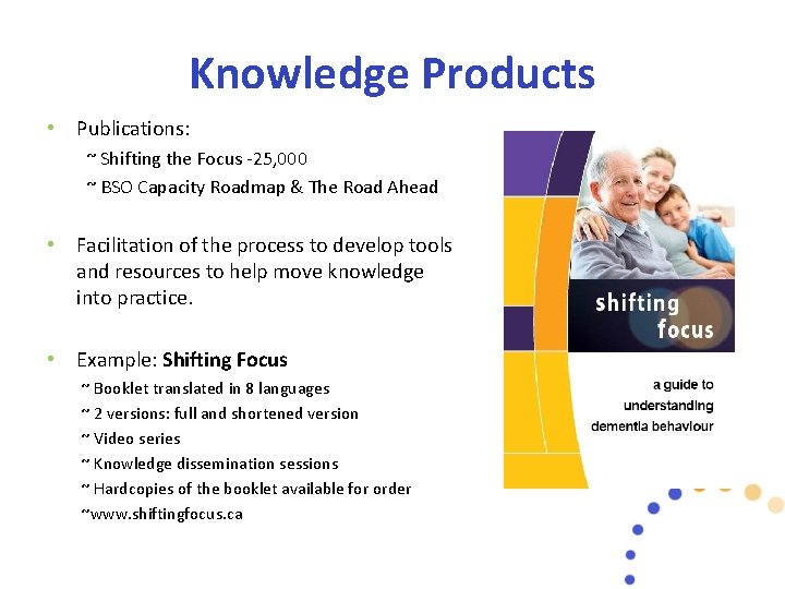 Knowledge Products • Publications: ~ Shifting the Focus -25, 000 ~ BSO Capacity Roadmap