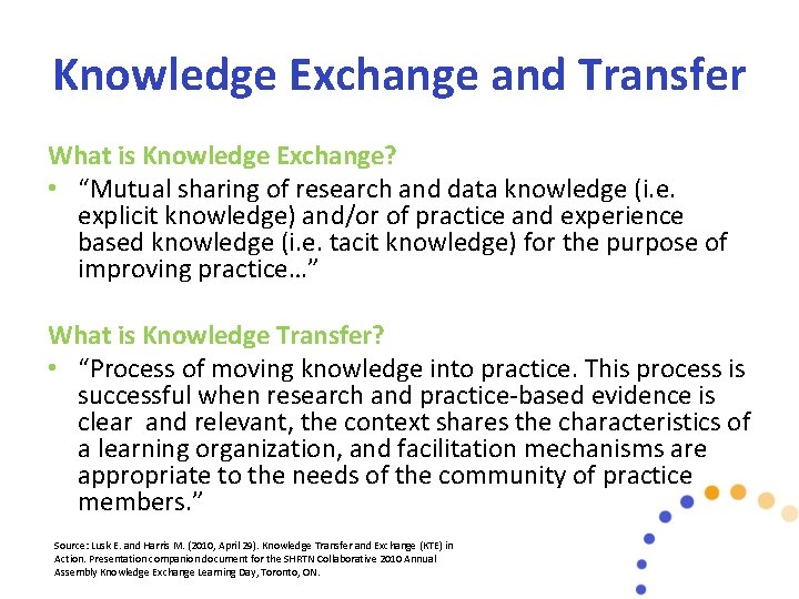 Knowledge Exchange and Transfer What is Knowledge Exchange? • “Mutual sharing of research and