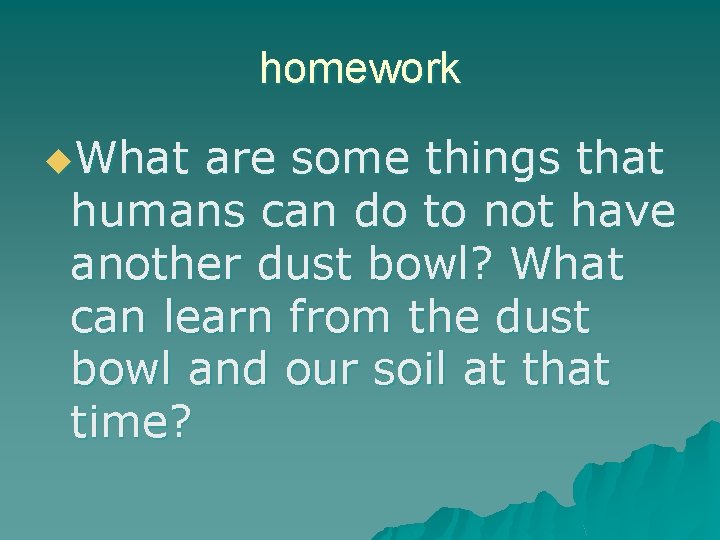 homework u. What are some things that humans can do to not have another