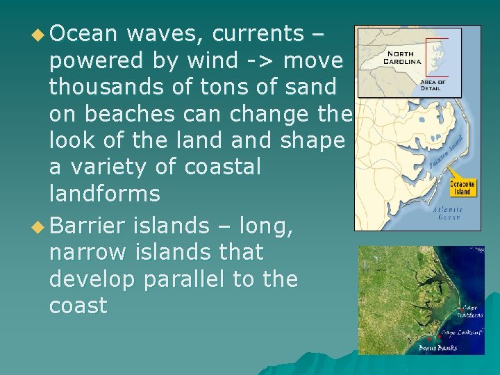 u Ocean waves, currents – powered by wind -> move thousands of tons of