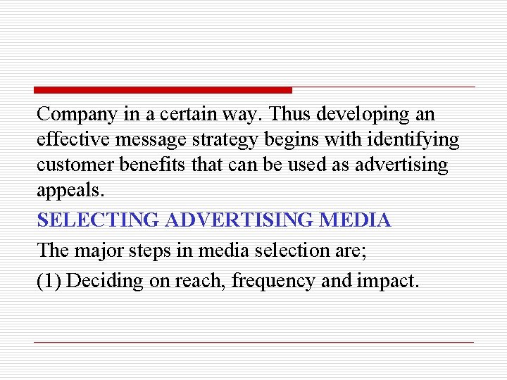 Company in a certain way. Thus developing an effective message strategy begins with identifying