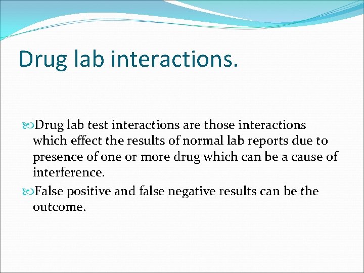 Drug lab interactions. Drug lab test interactions are those interactions which effect the results