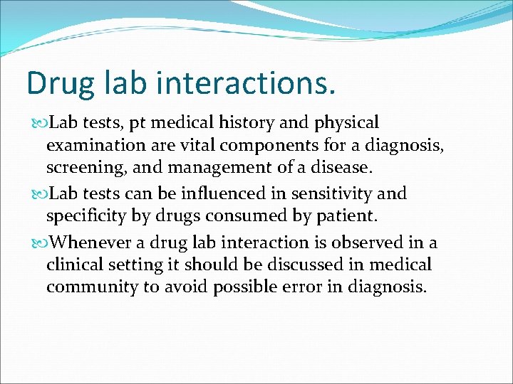 Drug lab interactions. Lab tests, pt medical history and physical examination are vital components