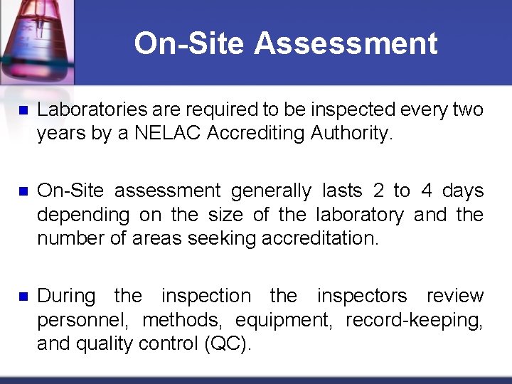 On-Site Assessment n Laboratories are required to be inspected every two years by a