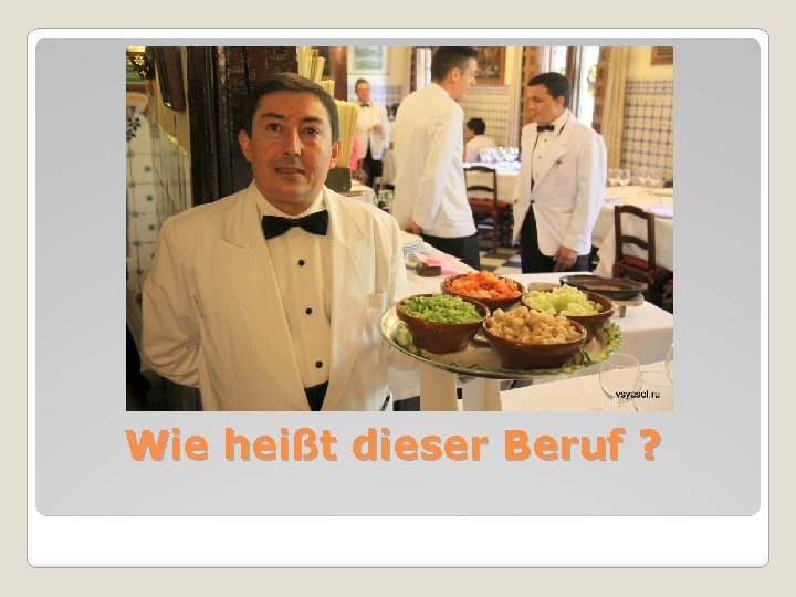 Wie heißt dieser Beruf ? 