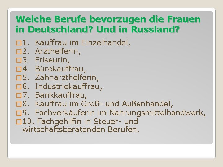 Welche Berufe bevorzugen die Frauen in Deutschland? Und in Russland? � 1. Kauffrau im