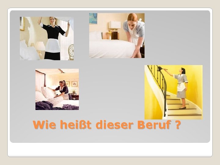 Wie heißt dieser Beruf ? 