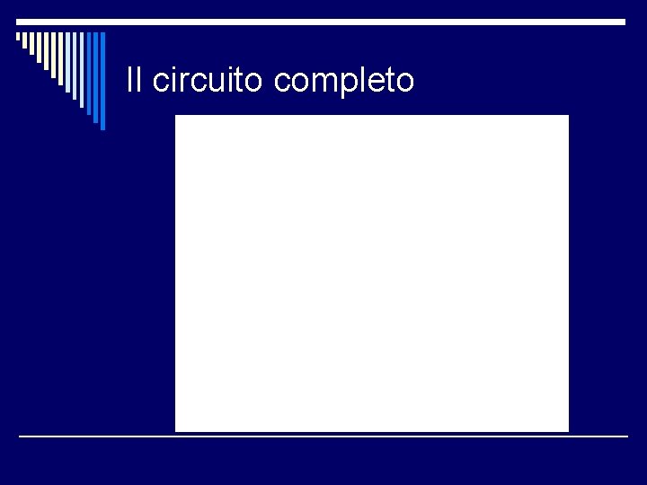 Il circuito completo 