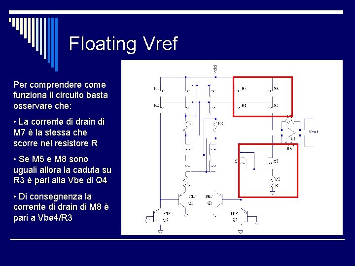 Floating Vref Per comprendere come funziona il circuito basta osservare che: • La corrente