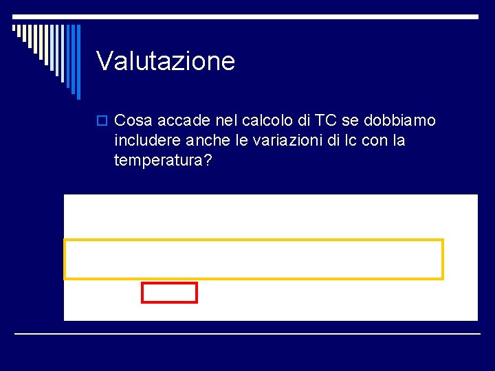 Valutazione o Cosa accade nel calcolo di TC se dobbiamo includere anche le variazioni